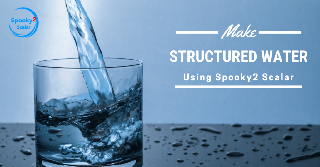 How to Make Structured Water Using Spooky2 Scalar