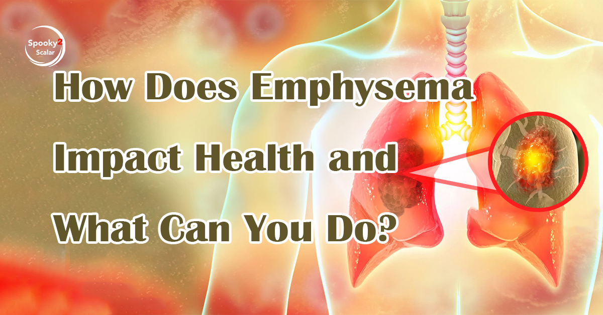 How-Does-Emphysema-Impact-Health-and-What-Can-You-Do